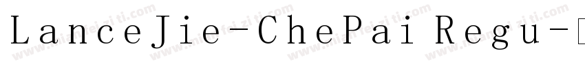 LanceJie-ChePai Regu字体转换